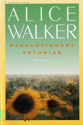 Revolutionary Petunias & Other Poems Pa - Walker, Alice, and Walker, Lawrie