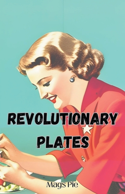 Revolutionary Plates - Pie, Mags