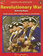 Revolutionary War Activity Book: Hands-On Arts, Crafts, Cooking, Research, and Activities