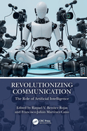 Revolutionizing Communication: The Role of Artificial Intelligence