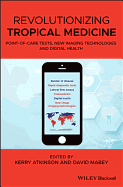 Revolutionizing Tropical Medicine: Point-of-Care Tests, New Imaging Technologies and Digital Health