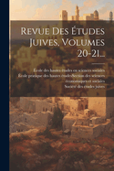 Revue Des Etudes Juives, Volumes 20-21...