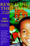 Reweaving the Fabric: How Congregations and Communities Can Come Together to Build Their Neighborhoods - Nored, Ronald E, and Young, Andrew (Foreword by)