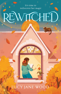 Rewitched: The instant Sunday Times bestseller, a spellbinding cosy fantasy about the magic of love in all its forms