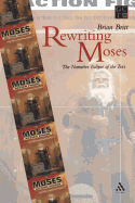 Rewriting Moses: The Narrative Eclipse of the Text