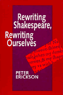 Rewriting Shakespeare, Rewriting Ourselves