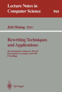 Rewriting Techniques and Applications: 6th International Conference, Rta-95, Kaiserslautern, Germany, April 5 - 7, 1995. Proceedings
