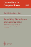 Rewriting Techniques and Applications: 7th International Conference, Rta-96, New Brunswick, NJ, USA July 27 - 30, 1996. Proceedings