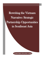 Rewriting the Vietnam Narrative: Strategic Partnership Opportunities in Southeast Asia