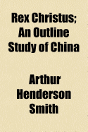 Rex Christus: An Outline Study of China