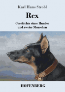 Rex: Geschichte Eines Hundes Und Zweier Menschen