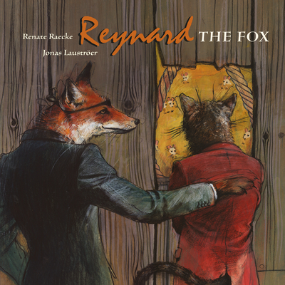 Reynard the Fox: Tales from the Life of Reynard the Fox - Raecke, Renate (Retold by)