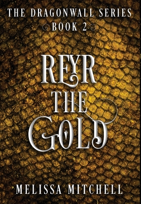 Reyr the Gold - Mitchell, Melissa