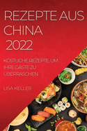 Rezepte Aus China 2022: Kstliche Rezepte, Um Ihre G?ste Zu ?berraschen