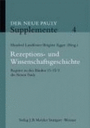 Rezeptions- Und Wissenschaftsgeschichte: Register Zu Den Bnden 13 - 15/3 Des Neuen Pauly