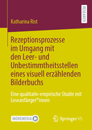 Rezeptionsprozesse im Umgang mit den Leer- und Unbestimmtheitsstellen eines visuell erzhlenden Bilderbuchs: Eine qualitativ-empirische Studie mit Leseanfnger*innen