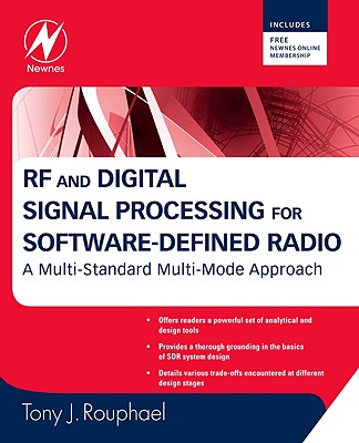 RF and Digital Signal Processing for Software-Defined Radio: A Multi-Standard Multi-Mode Approach - Rouphael, Tony J