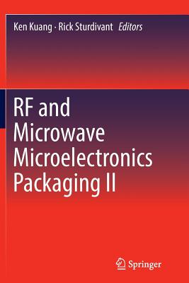 RF and Microwave Microelectronics Packaging II - Kuang, Ken (Editor), and Sturdivant, Rick (Editor)