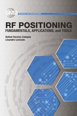 RF Positioning: Fundamentals, Applications, and Tools - Saraiva, Campos, and Campos, Rafael Saraiva