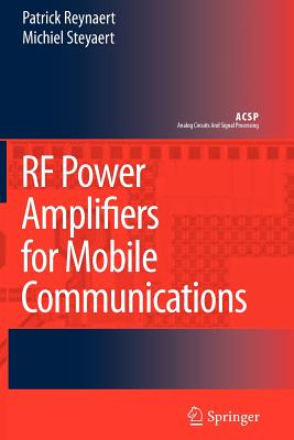 RF Power Amplifiers for Mobile Communications - Reynaert, Patrick, and Steyaert, Michiel