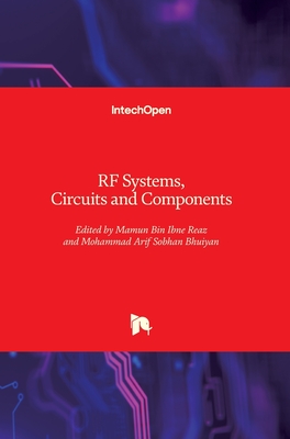 RF Systems, Circuits and Components - Reaz, Mamun Bin Ibne (Editor), and Bhuiyan, Mohammad Arif Sobhan (Editor)