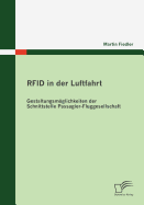 RFID in der Luftfahrt: Gestaltungsmglichkeiten der Schnittstelle Passagier - Fluggesellschaft