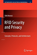 RFID Security and Privacy: Concepts, Protocols, and Architectures