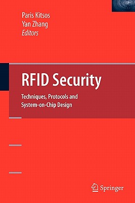 RFID Security: Techniques, Protocols and System-On-Chip Design - Kitsos, Paris (Editor), and Zhang, Yan (Editor)