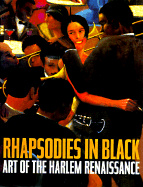 Rhapsodies in Black: Art of the Harlem Renaissance, (Published in Association with the Hayward Gallery, London, and the Institute of International Visual Arts)