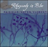 Rhapsody in Blue, Vol. 4: Paisiello, Haydn, Clementi - Piano Concertos - Cappella Coloniensis; Ivan Drenikov (piano); Maria Luisa Tanzini (fortepiano); Nikolai Evrov (piano);...