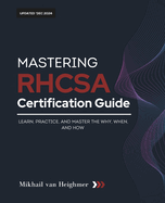 RHCSA Certification Guide: Learn, Practice, and Master the Why, When, and How