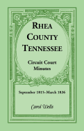 Rhea County, Tennessee Circuit Court Minutes, September 1815-March 1836