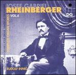 Rheinberger: Complete Organ Works Vol. 4