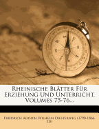 Rheinische Bl Tter Fur Erziehung Und Unterricht, Volumes 75-76...