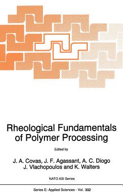 Rheological Fundamentals of Polymer Processing - Covas, J a (Editor), and Agassant, J F (Editor), and Diogo, A C (Editor)