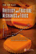 Rheology and Fracture Mechanics of Foods