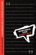 Rhetoric for Radicals: A Handbook for Twenty-First Century Activists