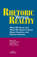 Rhetoric Versus Reality: What We Know and What We Need to Know about School Vouchers and Charter Schools