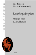 Rhetorica Philosophans: Melanges Offerts a Michel Patillon