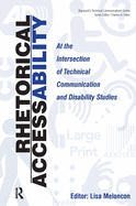 Rhetorical Accessability: At the Intersection of Technical Communication and Disability Studies