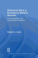 Rhetorical Work in Emergency Medical Services: Communicating in the Unpredictable Workplace