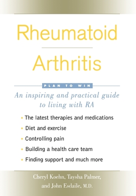 Rheumatoid Arthritis - Koehn, Cheryl, and Palmer, Taysha, and Esdaile M D, John