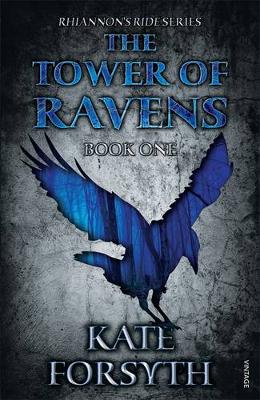 Rhiannon's Ride 1: The Tower Of Ravens: The first in a romantasy trilogy - Forsyth, Kate