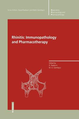 Rhinitis: Immunopathology and Pharmacotherapy - Raeburn, David (Editor), and Giembycz, Mark a (Editor)