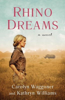 Rhino Dreams - Waggoner, Carolyn, and Williams, Kathryn