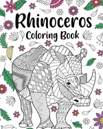 Rhinoceros Coloring Book: Adult Coloring Books for Rhinoceros Owner, Best Gift for Rhinoceros Lover
