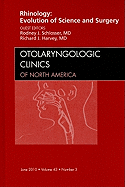 Rhinology: Evolution of Science and Surgery, an Issue of Otolaryngologic Clinics: Volume 43-3