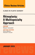 Rhinoplasty: A Multispecialty Approach, an Issue of Clinics in Plastic Surgery: Volume 43-1