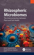 Rhizospheric Microbiomes: The Interconnection Between Plant and Soil Health