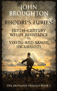 Rhodri's Furies: Ninth-century Welsh Resistance to Viking and Saxon incursions